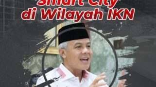 Ganjar Pranowo Komitmen Mewujudkan IKN Nusantara Sebagai Smart City Berkelanjutan