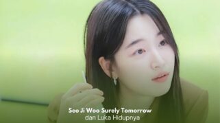 Seo Ji Woo dalam drama Korea Surely Tomorrow