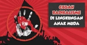6 Tips Dalam Pencegahan Faham Radikalisme Di Lingkungan Generasi Muda
