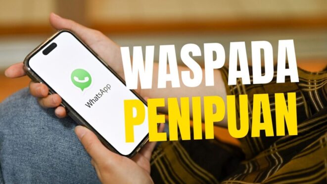 Waspada! 7 Modus Penipuan di WhatsApp yang Harus Anda Ketahui