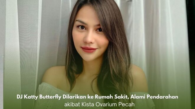 DJ Katty Butterfly dalam perawatan usai operasi kista ovarium pecah