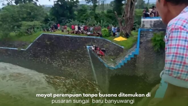 Evakuasi mayat perempuan tanpa busana dari pusaran Bendungan Sungai Baru Banyuwangi