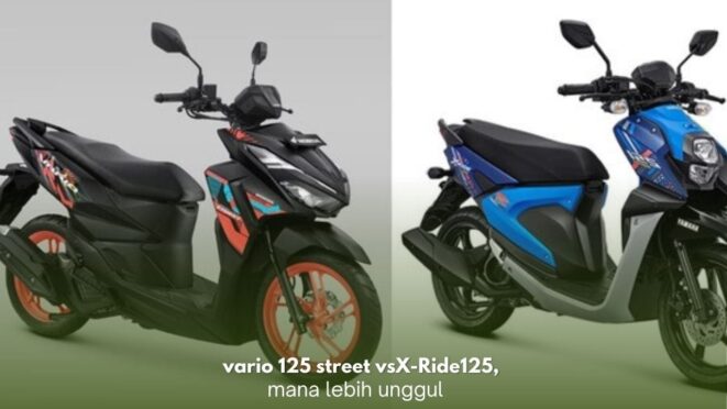 Perbandingan Honda Vario 125 Street dan Yamaha X-Ride 125