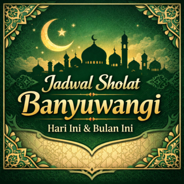 jadwal sholat banyuwangi hari ini dan bulan ini