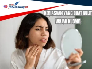 7 Kebiasaan Sehari-hari yang Tanpa Sadar Membuat Kulit Kusam