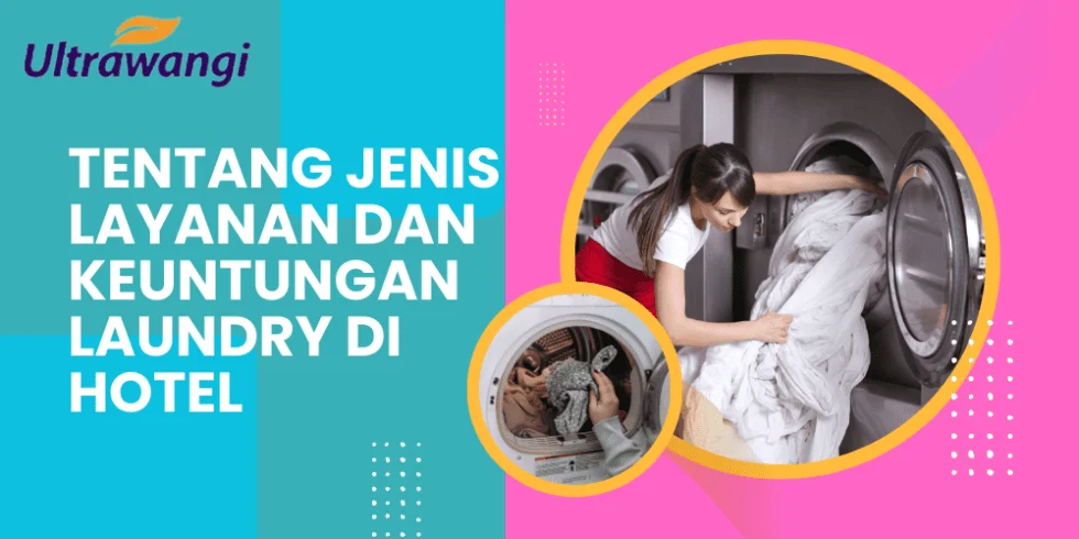 Daftar hotel di Banyuwangi dengan layanan laundry 24 jam terpopuler