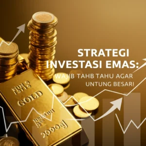 Investasi Emas Tetap Relevan di Tengah Gejolak Global