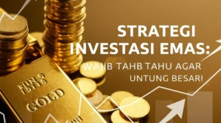 Investasi Emas Tetap Relevan di Tengah Gejolak Global