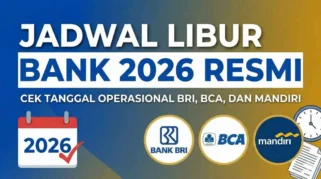 Jadwal Operasional BRI, Mandiri, BNI, BCA, dan BSI Selama Libur Nyepi dan Lebaran 2026