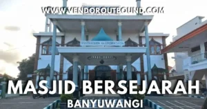 Masjid bersejarah di Banyuwangi – Jejak Spiritual dan Arsitektur yang Memukau
