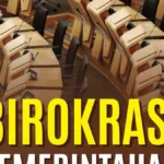 Menata Ulang Birokrasi: Dari Administrasi ke Dampak Nyata