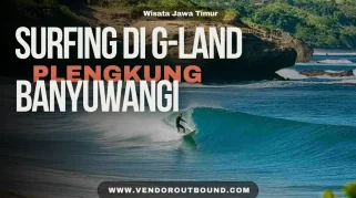 Panduan camping di Pantai Plengkung (G‑Land): Persiapan Awal dan Cara Menuju Lokasi