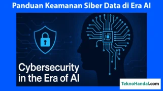 Panduan Praktis Keamanan Siber di Era Digital: Dari Penanganan Data hingga Ancaman AI