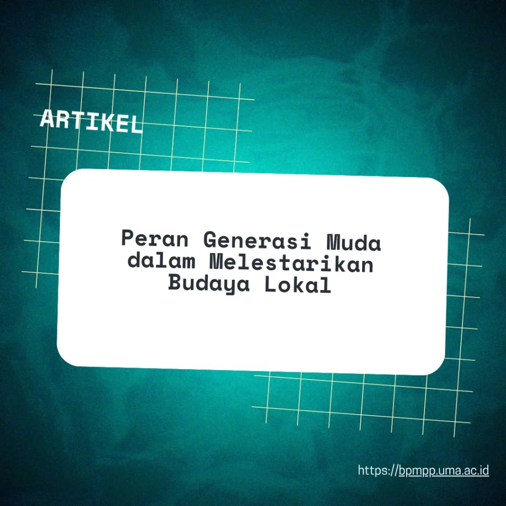 Peran Generasi Muda dalam Melestarikan Kearifan Lokal