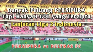 Persipura Jayapura vs Deltras FC 2-0 di Laga Pembuka Liga 2