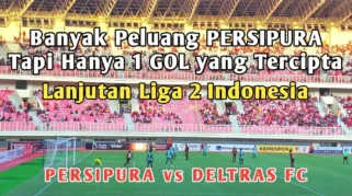 Persipura Jayapura vs Deltras FC 2-0 di Laga Pembuka Liga 2
