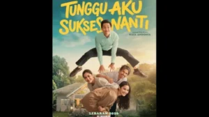 Review Film “Tunggu Aku Sukses Nanti”: Menggali Tekanan Keluarga di Balik Impian Lebaran