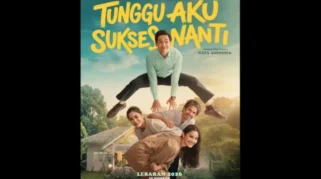 Review Film “Tunggu Aku Sukses Nanti”: Menggali Tekanan Keluarga di Balik Impian Lebaran