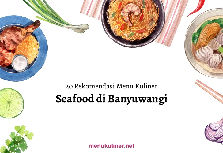 Tips menikmati rekomendasi restoran seafood banyuwangi secara maksimal