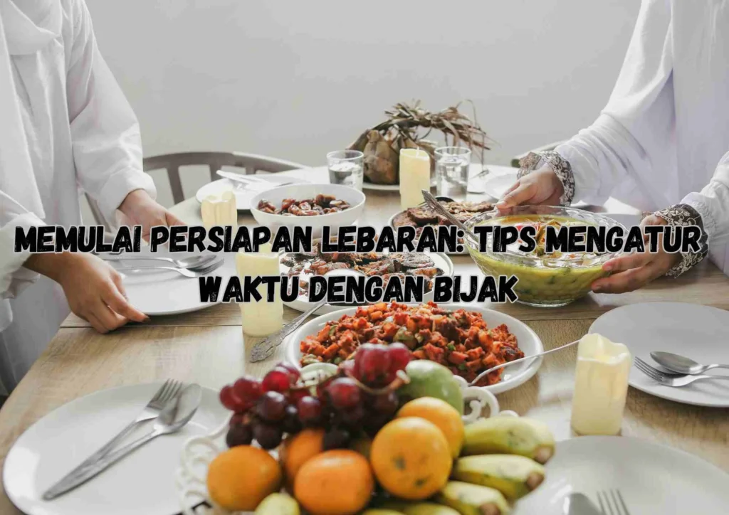 tips persiapan Lebaran 2026 untuk keluarga: Mengelola Anggaran dengan Bijak