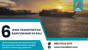 Transportasi umum dari Banyuwangi ke Bali: Pilihan dan Tips