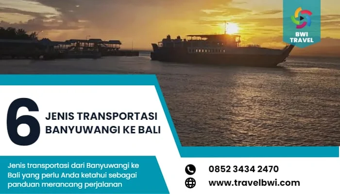 Transportasi umum dari Banyuwangi ke Bali: Pilihan dan Tips