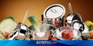 Waspada! Stainless Steel Palsu Bisa Merusak Kesehatan Keluarga, Ini Cara Cek Aslinya