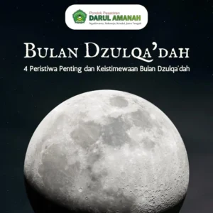 4 Keutamaan Dzulqadah dan 4 Peristiwa Penting di Dalamnya