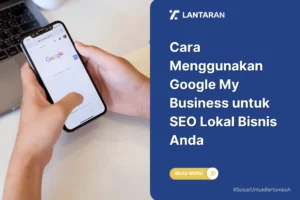 Apa Itu Google My Business dan Mengapa Penting untuk SEO Lokal