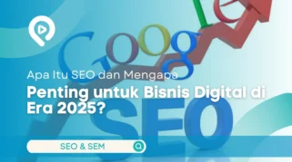 Apa Itu SEO dan Mengapa Penting untuk Bisnis Digital