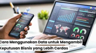 Bagaimana Memanfaatkan Data Analytics untuk Keputusan Bisnis: Langkah-Langkah Strategis