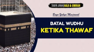 Batal Wudu di Tengah Tawaf, Apa yang Harus Dilakukan?