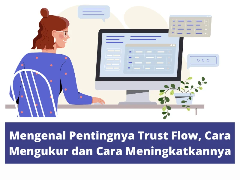 Cara Meningkatkan Trust Flow Situs lewat Konten dan Pengalaman Pengguna
