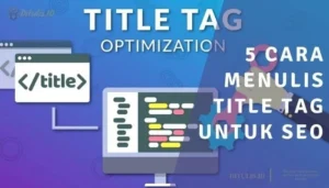 cara menulis title tag yang menarik: Panduan Lengkap untuk SEO