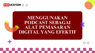 Kenapa Podcast Menjadi Strategi Pemasaran yang Efektif