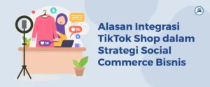 Kenapa TikTok Menjadi Platform Ideal untuk Promosi Produk