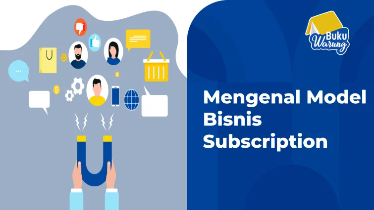 Langkah-Langkah Membuat Model Bisnis Subscription dalam Dunia Digital yang Sukses
