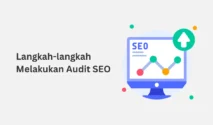Langkah-langkah utama dalam cara melakukan SEO audit kompetitor