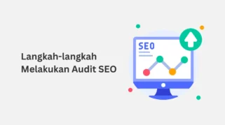 Langkah-langkah utama dalam cara melakukan SEO audit kompetitor