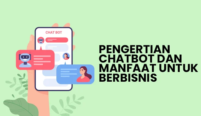 Manfaat Utama Chatbot untuk Bisnis
