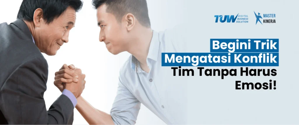 Menangani Konflik dan Mempertahankan Semangat Tim