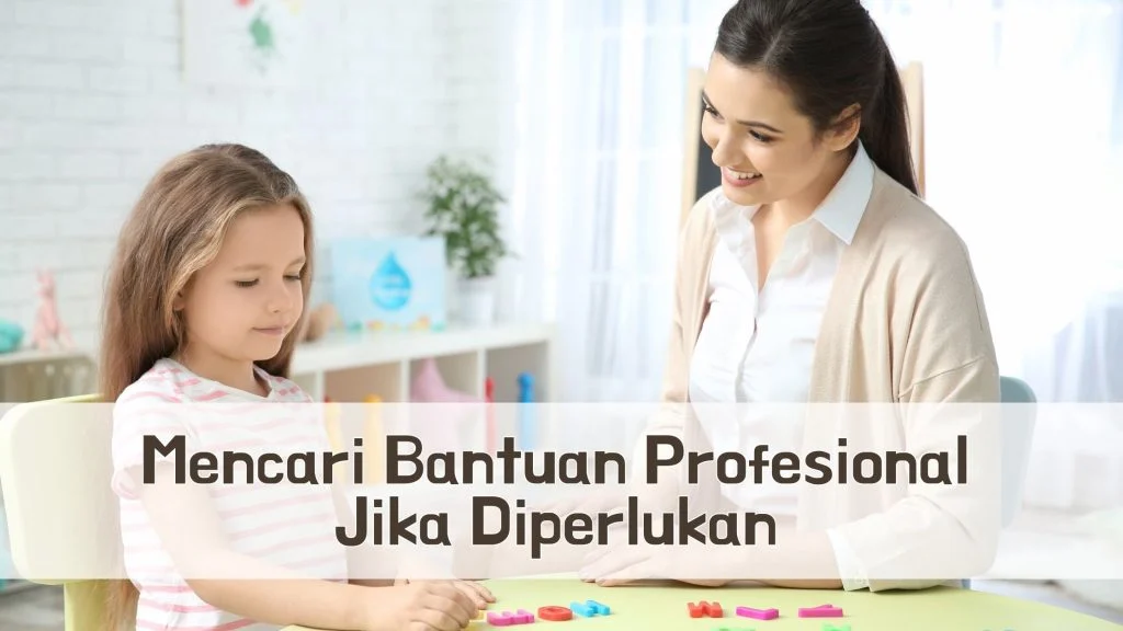 Mencari Bantuan Profesional Saat Diperlukan