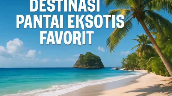 Mengapa Pantai G‑Land Menjadi Destinasi Favorit?