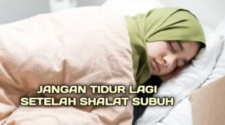 Mengapa Tidur setelah Subuh Sangat Berbahaya bagi Tubuh?