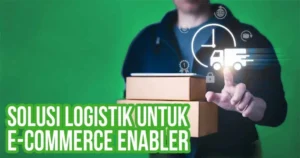 Mengenal Tantangan Logistik di E‑Commerce