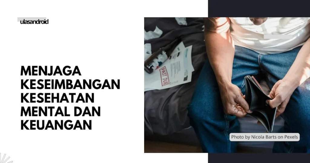 Menjaga Keseimbangan Antara Keuangan dan Kesehatan Mental