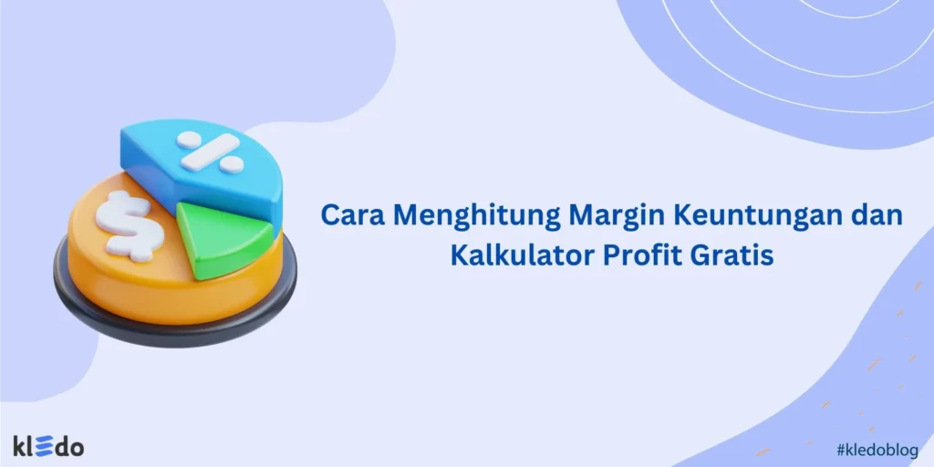 Pengelolaan keuangan: Menghitung biaya dan margin keuntungan