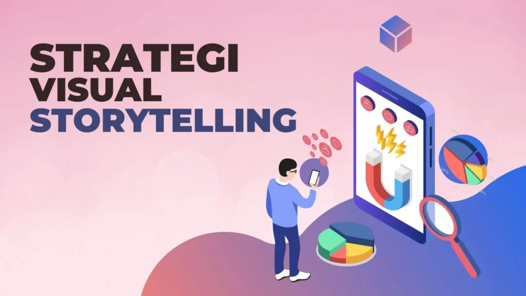 Rencanakan Konten dengan Storytelling yang Menarik