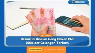 Rincian Uang Makan PNS 2026: Besaran per Golongan, PMK, dan Syarat Pencairan