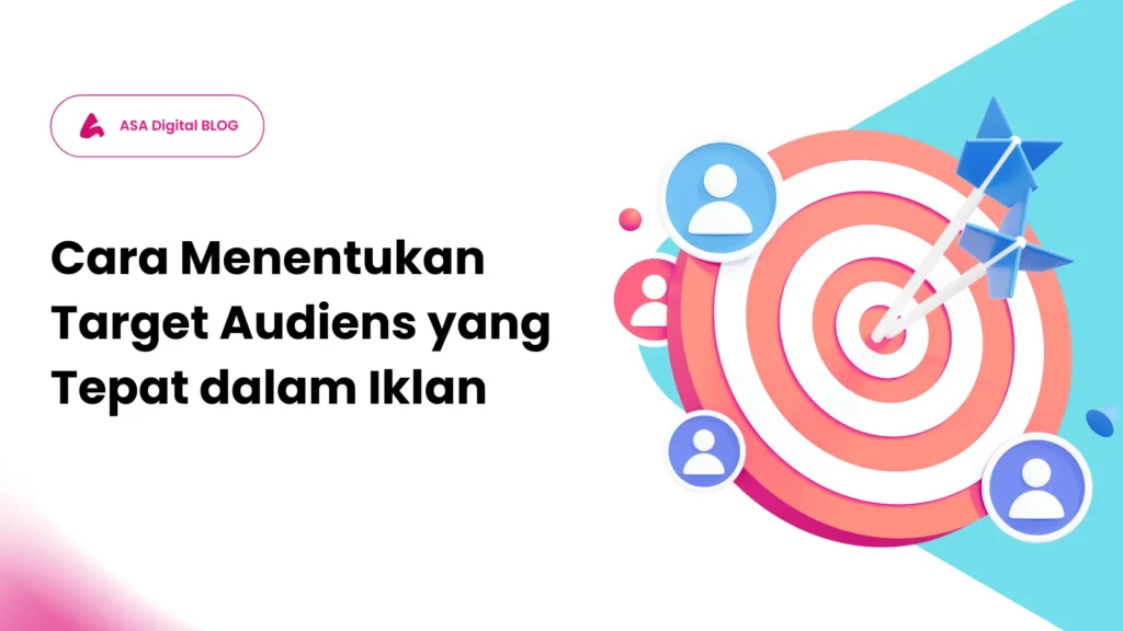 Riset Audiens yang Tepat: Kunci Utama Kesuksesan Iklan